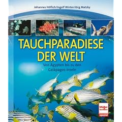 Tauchparadiese der Welt: Von �gypten bis zu den Gal�pagos-Inseln
