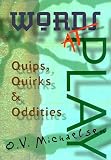 View Book 'Words at Play: Quips, Quirks & Oddities'