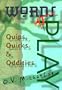 Words at Play: Quips, Quirks & Oddities