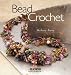 Bead Crochet: A Beadwork How-To Book (Beadwork How-To series)