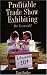 Profitable Trade Show Exhibiting