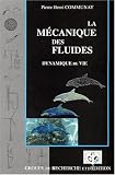 La m�canique des fluides, dynamique de vie