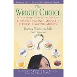 TheWrightChoice:YourFamily'sPrescriptionForHealthyEating,ModernFitnessandSavingMoney