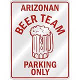 ARIZONAN BEER TEAM PARKING ONLY  PARKING SIGN STATE ARIZONA