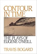 Contour in Time: The Plays of Eugene O'Neill