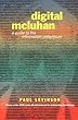 Digital McLuhan: A Guide to the Information Millennium