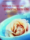 Produkt-Bild: Heilende Energie der &auml;therischen &Ouml;le