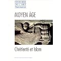Histoire de l'art Flammarion. Moyen Age : chr�tient� et Islam