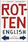 Rotten English: A Literary Anthology
