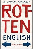Rotten English: A Literary Anthology