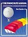 The Parachute Manual: A Technical Treatise on Aerodynamic Decelerators by Dan Poynter