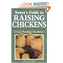 Storey's Guide to Raising Chickens: Care / Feeding / Facilities