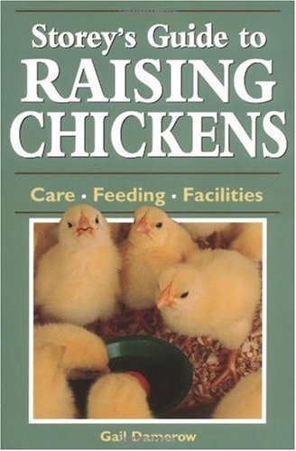 Storey s Guide to Raising Chickens: Care Feeding Facilities