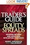 The Trader's Guide to Equity Spreads: Increase Returns and Lower Risk with Option Strategies