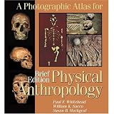 A Photographic Atlas for Physical Anthropology; Brief Edition
