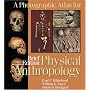 A Photographic Atlas for Physical Anthropology; Brief Edition