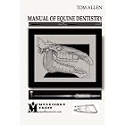 Manual of Equine Dentistry by Tom Allen and Dawn Irene Sperry Allen