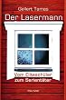 Der Lasermann - Vom Elitesch�ler zum Serient�ter: Ein Buch �ber Schweden