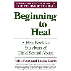 Beginning to Heal: A First Book for Survivors of Child Sexual Abuse