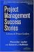 Project Management Success Stories: Lessons of Project Leadership