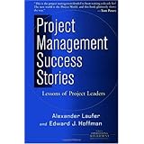 Project Management Success Stories: Lessons of Project Leadership