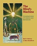 The Mind s Machine: Foundations of Brain and Behavior