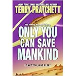 Only You Can Save Mankind (Johnny Maxwell Trilogy) book cover