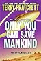 Only You Can Save Mankind (Johnny Maxwell Trilogy) Only You Can Save Mankind (Johnny Maxwell Trilogy)