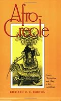 Afro-Creole: Power, Opposition, and Play in the Caribbean