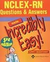 NCLEX-RN Questions and Answers Made Incredibly Easy! (Made Incredibly Easy) (Incredibly Easy! Series)