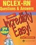 NCLEX-RN® Questions & Answers Made Incredibly Easy! (Incredibly Easy! Series)