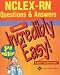 NCLEX-RN® Questions & Answers Made Incredibly Easy! (Incredibly Easy! Series)