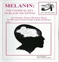 Melanin: The Chemical Key To Black Greatness (Black Greatness Series)