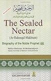 Ar-Raheeq Al-Makhtum (The Sealed Nectar): Biography of the Prophet