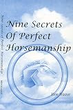 Nine Secrets of Perfect Horsemanship