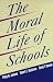 Books : The Moral Life of Schools (Jossey Bass Education Series)
