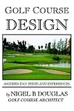 Golf Course Design, Modern Day Issues and Experiences