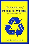 The Paradoxes of Police Work