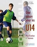 Football - une Saison pour les U14 - Planification et s�ances
