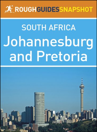 Johannesburg and Pretoria Rough Guides Snapshot South Africa (includes Braamfontein, Parktown, Melville, Soweto, and the Cradle of Humankind) (Rough Guide to...) Johannesburg and Pretoria Rough Guides Snapshot South Africa (includes Braamfontein, Parktown, Melville, Soweto, and the Cradle of Humankind) (Rough Guide to...)