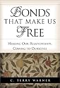 Bonds That Make Us Free: Healing Our Relationships, Coming to Ourselves