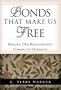 Bonds That Make Us Free: Healing Our Relationships, Coming to Ourselves