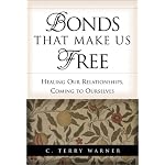 Bonds That Make Us Free: Healing Our Relationships, Coming to Ourselves book cover
