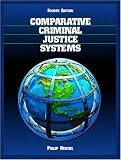 Comparative Criminal Justice Systems: A Topical Approach (4th Edition)