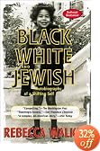 Black, White & Jewish: Autobiography of a Shifting Self