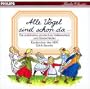 Alle V�gel sind schon da... - Die sch�nsten deutschen Volksweisen und Kinderlieder