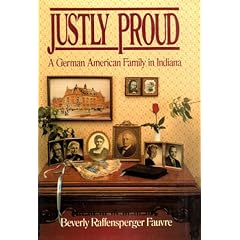 Justly Proud: A German American Family in Indiana