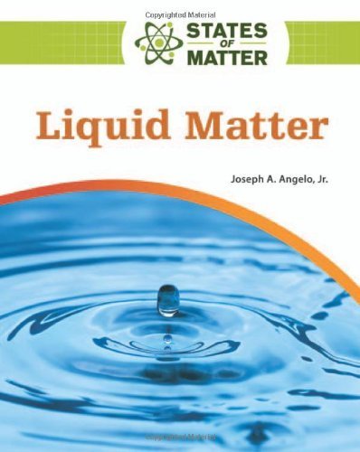 Liquid Matter (States of Matter) by Angelo, Joseph A., Jr. (2011) Hardcover