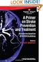 A Primer on Stroke Prevention and Treatment: An overview based on AHA/ASA Guidelines