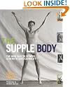 The Supple Body: The New Way to Fitness, Strength and Flexibility